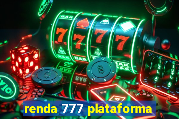 renda 777 plataforma